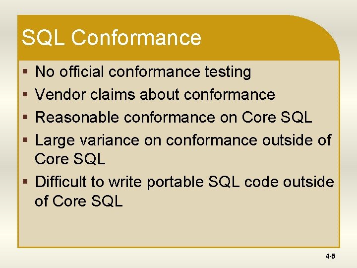 SQL Conformance § § No official conformance testing Vendor claims about conformance Reasonable conformance SQL Conformance § § No official conformance testing Vendor claims about conformance Reasonable conformance