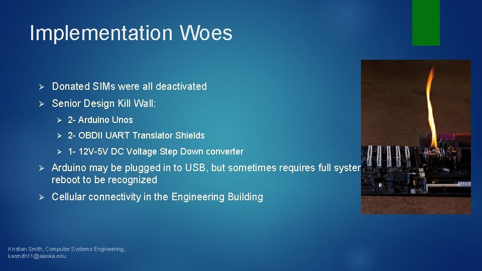 Implementation Woes Ø Donated SIMs were all deactivated Ø Senior Design Kill Wall: Ø