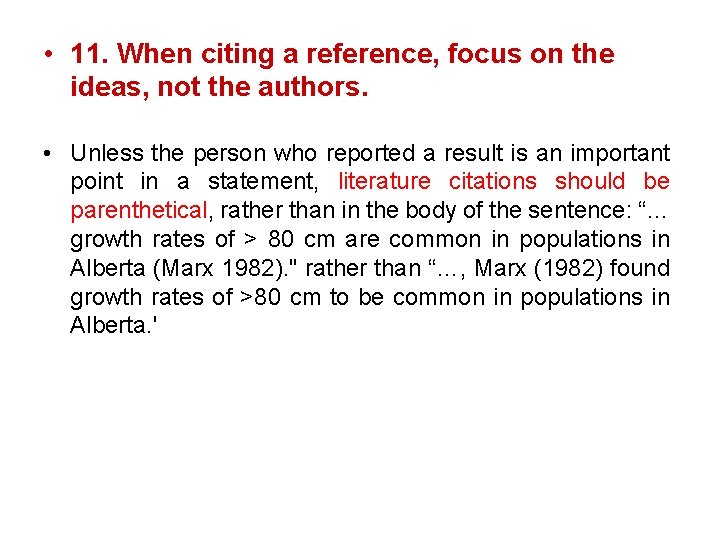  • 11. When citing a reference, focus on the ideas, not the authors.