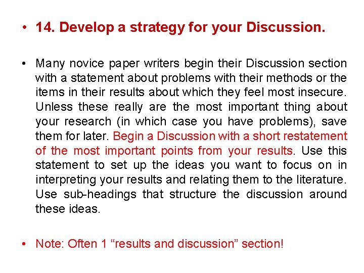  • 14. Develop a strategy for your Discussion. • Many novice paper writers