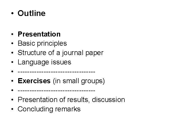  • Outline • • • Presentation Basic principles Structure of a journal paper