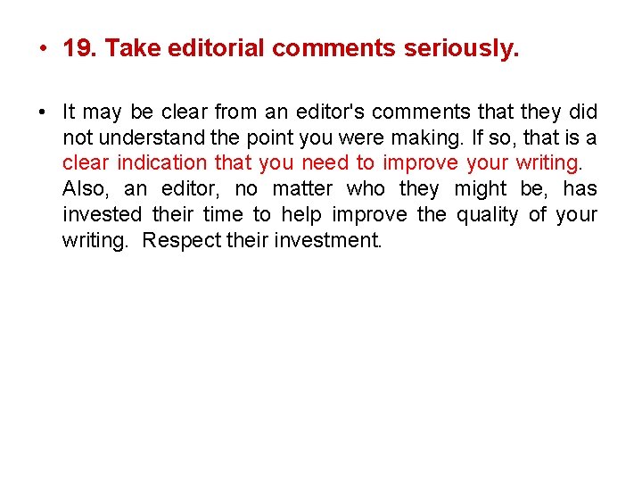  • 19. Take editorial comments seriously. • It may be clear from an