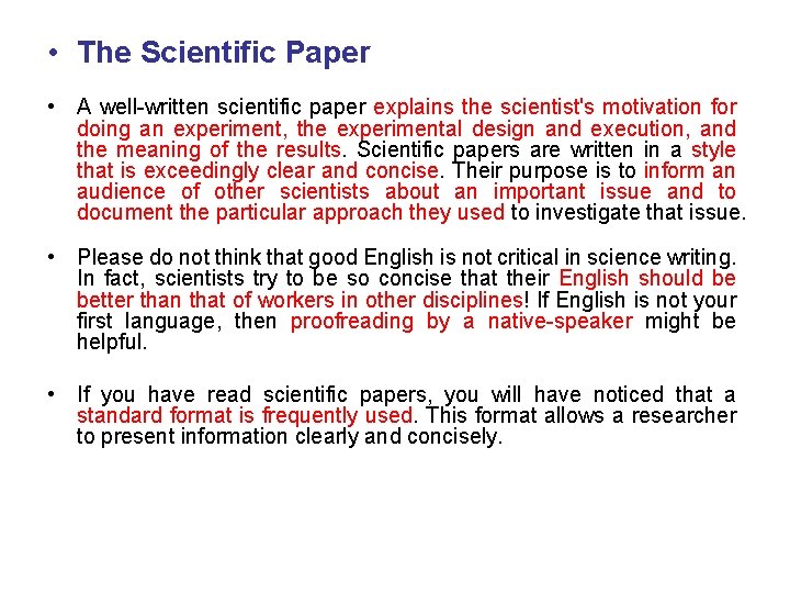  • The Scientific Paper • A well-written scientific paper explains the scientist's motivation