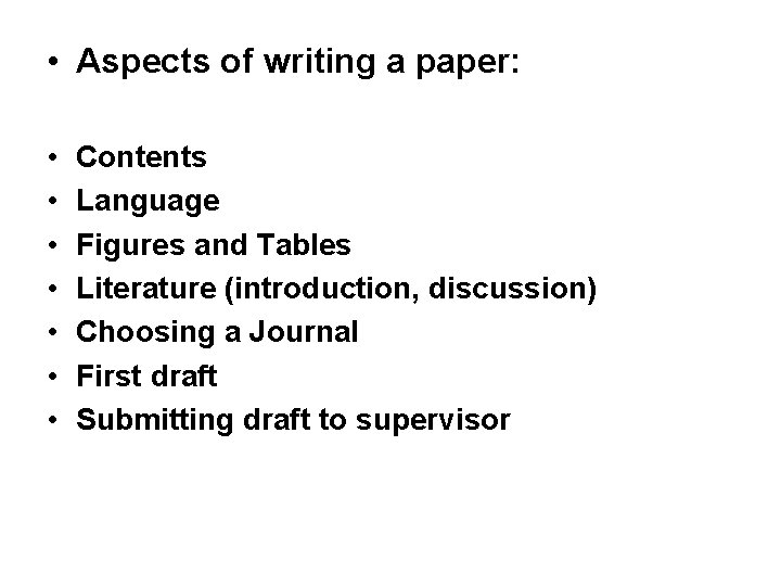  • Aspects of writing a paper: • • Contents Language Figures and Tables