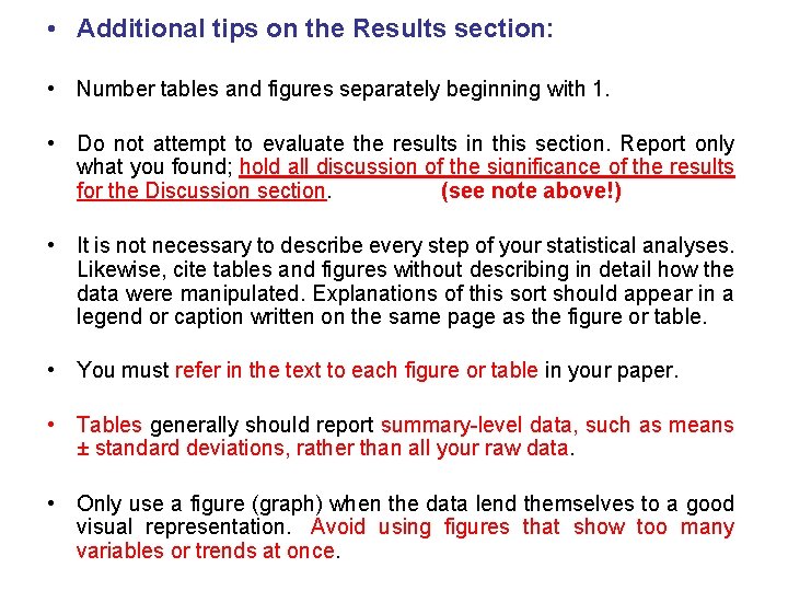  • Additional tips on the Results section: • Number tables and figures separately