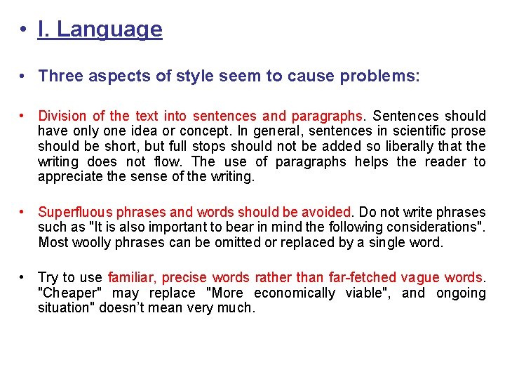  • I. Language • Three aspects of style seem to cause problems: •