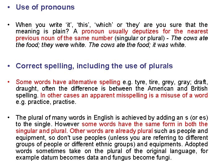  • Use of pronouns • When you write ‘it’, ‘this’, ‘which’ or ‘they’