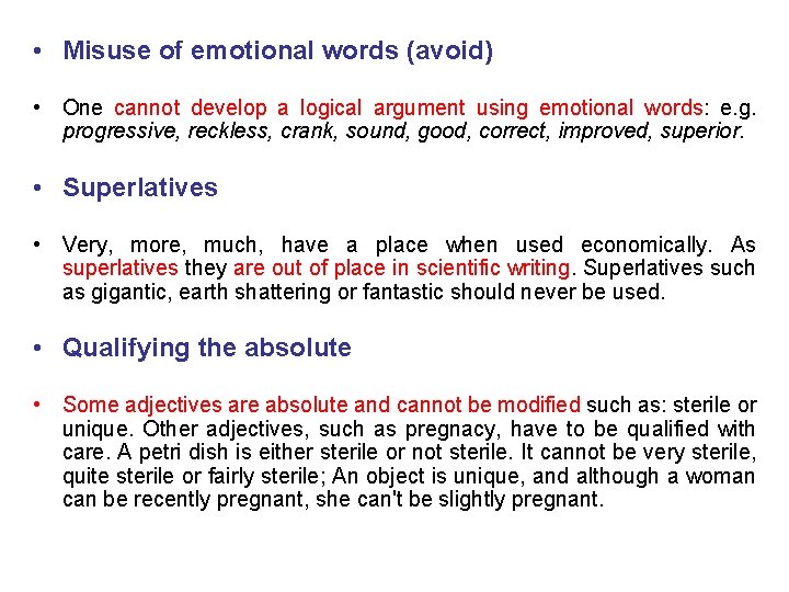  • Misuse of emotional words (avoid) • One cannot develop a logical argument