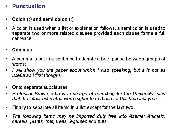  • Punctuation • Colon (: ) and semi colon (; ) • A