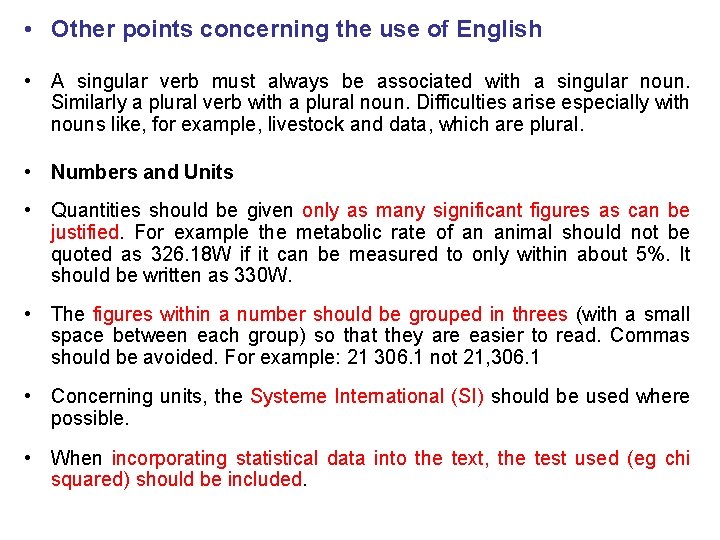  • Other points concerning the use of English • A singular verb must