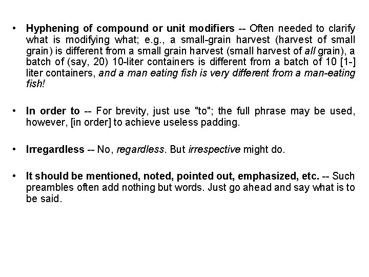  • Hyphening of compound or unit modifiers -- Often needed to clarify what