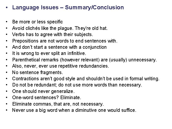  • Language Issues – Summary/Conclusion • • • • Be more or less
