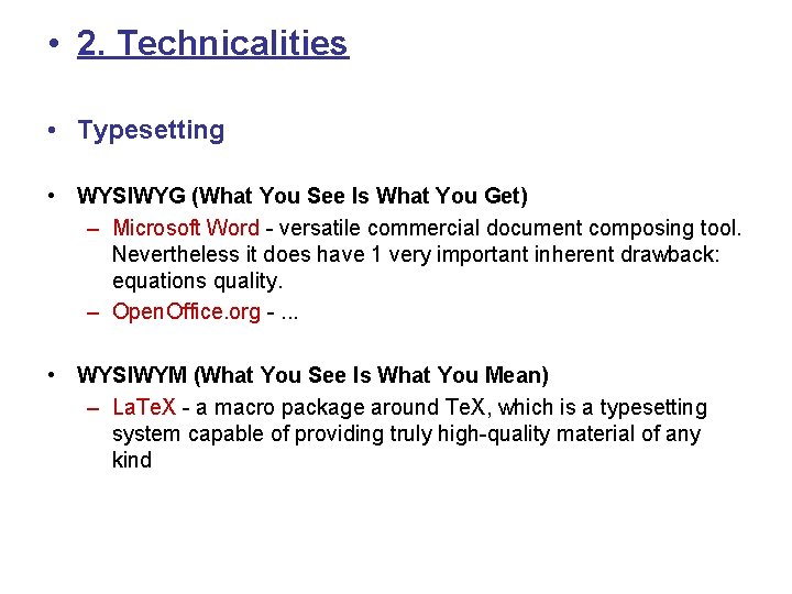  • 2. Technicalities • Typesetting • WYSIWYG (What You See Is What You