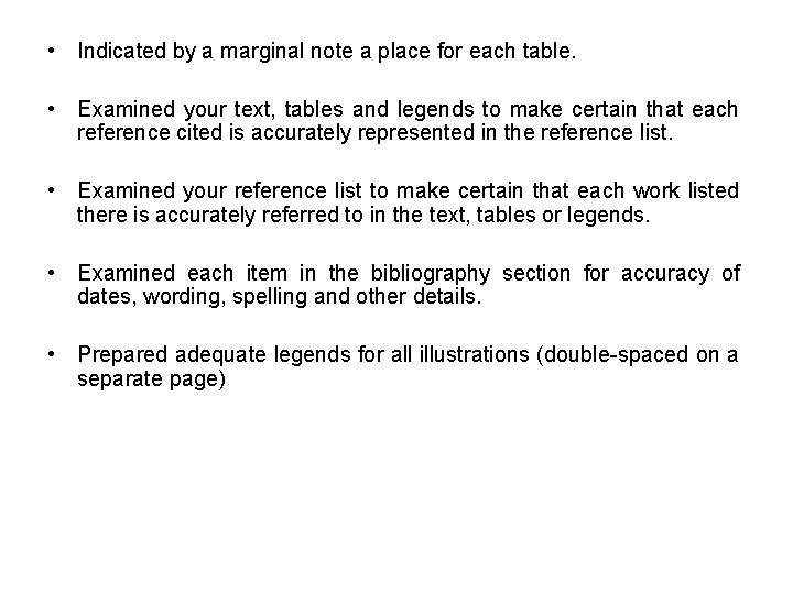  • Indicated by a marginal note a place for each table. • Examined