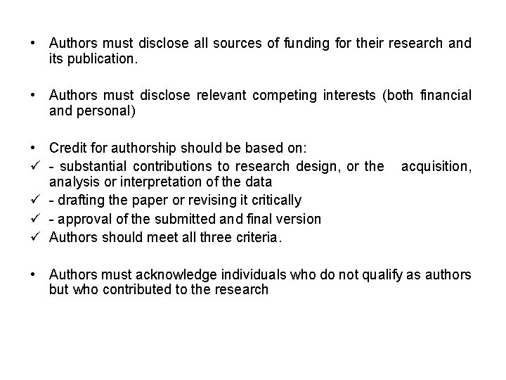  • Authors must disclose all sources of funding for their research and its