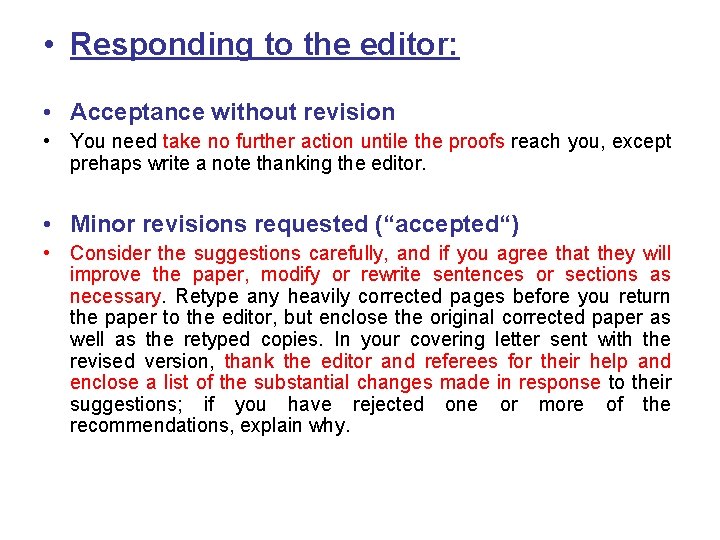  • Responding to the editor: • Acceptance without revision • You need take