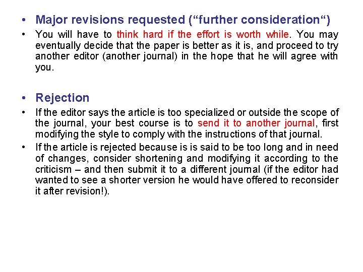  • Major revisions requested (“further consideration“) • You will have to think hard