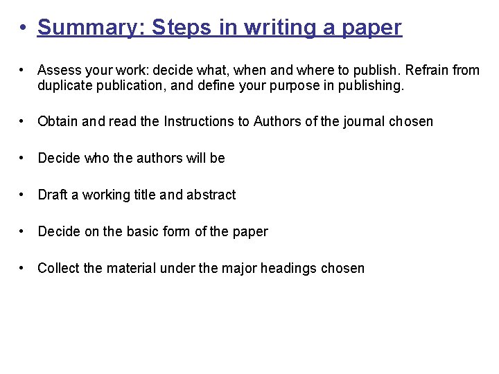  • Summary: Steps in writing a paper • Assess your work: decide what,