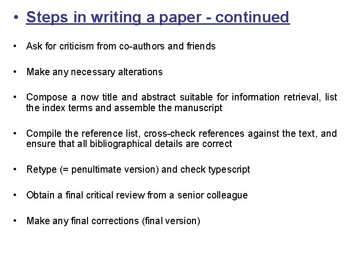  • Steps in writing a paper - continued • Ask for criticism from