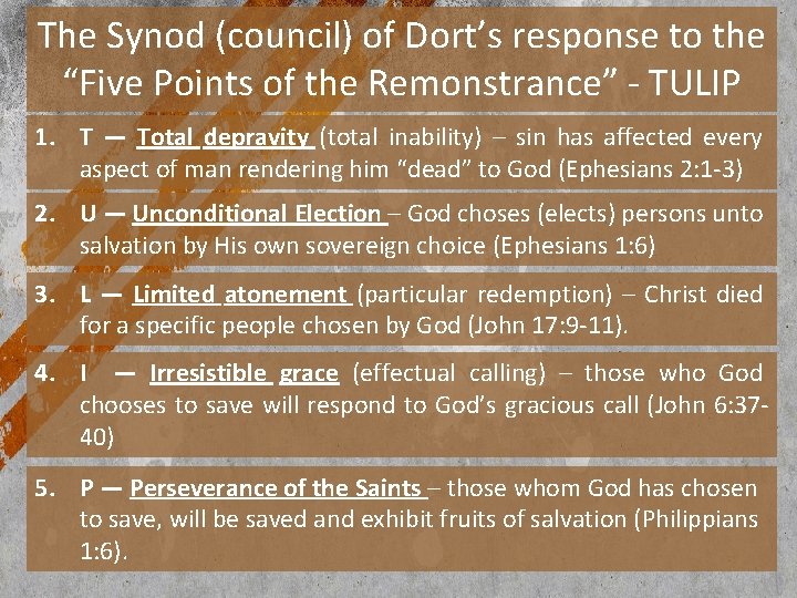 The Synod (council) of Dort’s response to the “Five Points of the Remonstrance” -