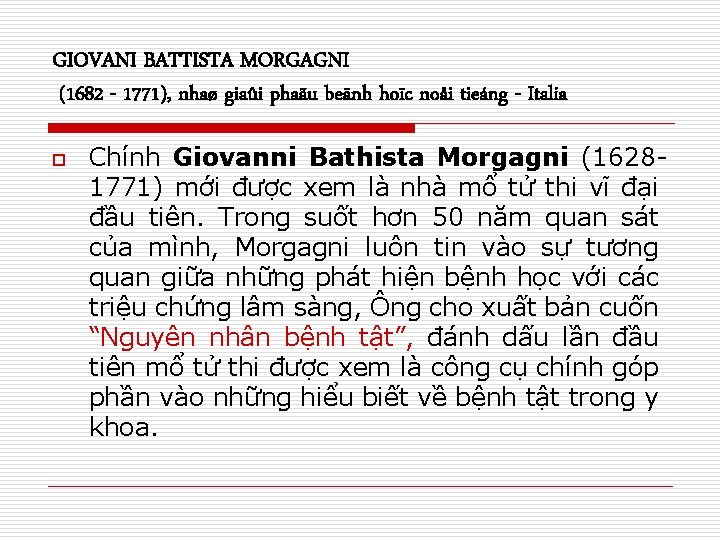 GIOVANI BATTISTA MORGAGNI (1682 - 1771), nhaø giaûi phaãu beänh hoïc noåi tieáng -