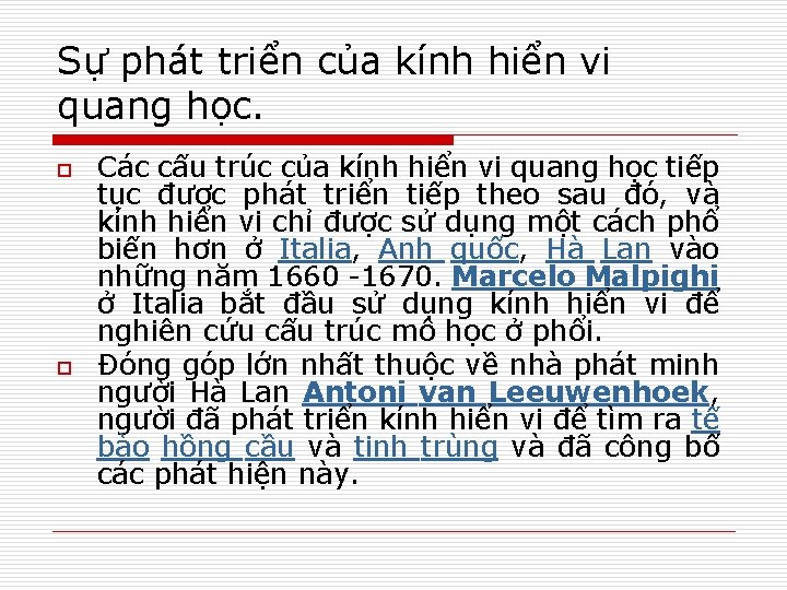 Sự phát triển của kính hiển vi quang học. o o Các cấu trúc