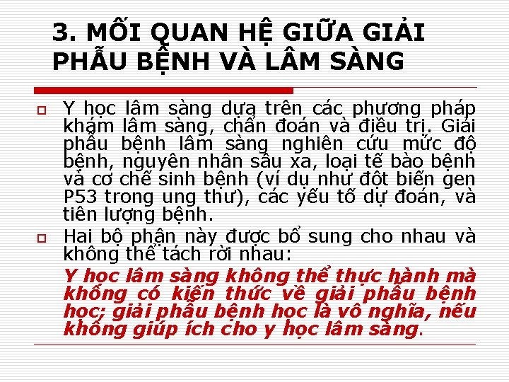 3. MỐI QUAN HỆ GIỮA GIẢI PHẪU BỆNH VÀ L M SÀNG o o