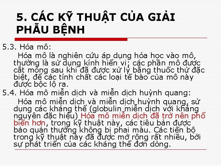 5. CÁC KỸ THUẬT CỦA GIẢI PHẪU BỆNH 5. 3. Hóa mô: Hóa mô