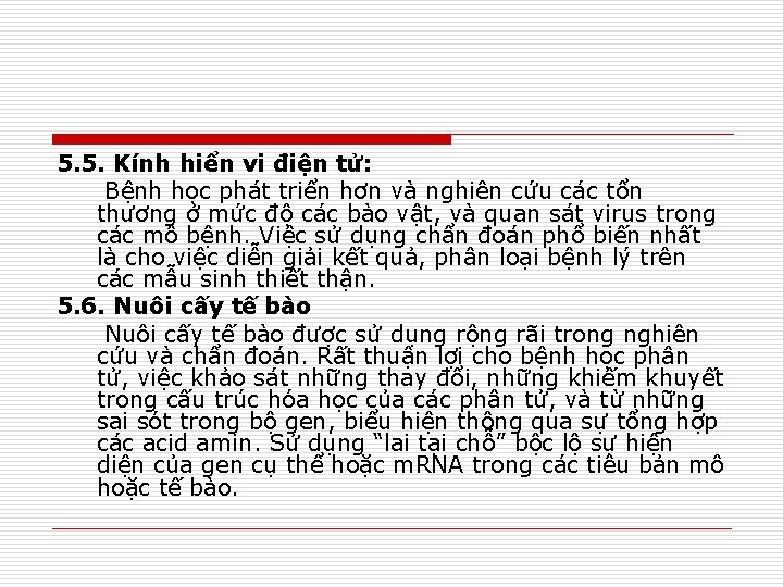 5. 5. Kính hiển vi điện tử: Bệnh học phát triển hơn và nghiên