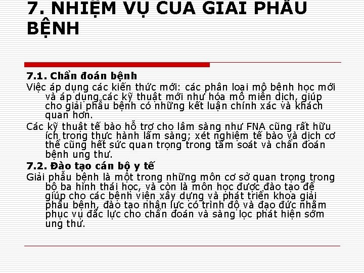 7. NHIỆM VỤ CỦA GIẢI PHẪU BỆNH 7. 1. Chẩn đoán bệnh Việc áp