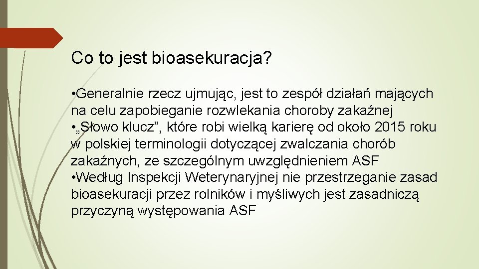 Co to jest bioasekuracja? • Generalnie rzecz ujmując, jest to zespół działań mających na