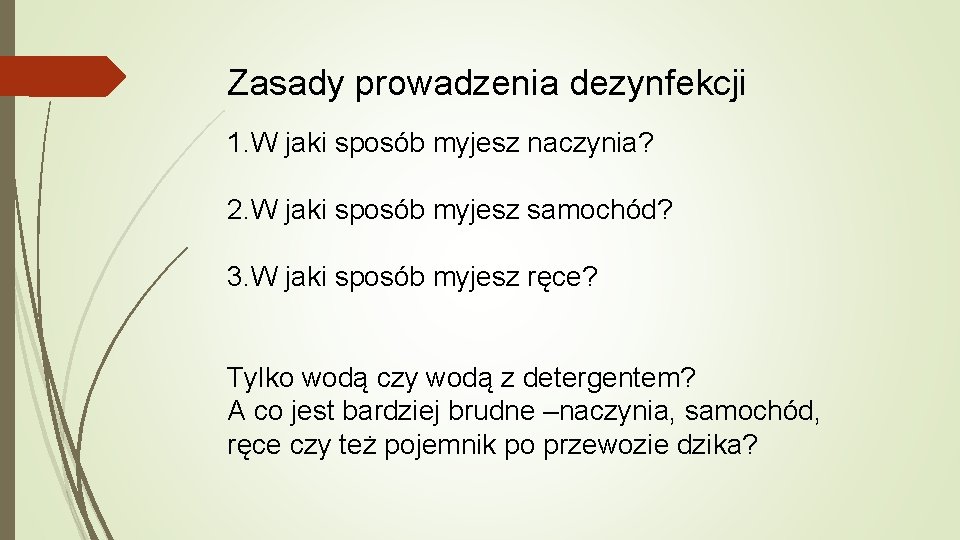 Zasady prowadzenia dezynfekcji 1. W jaki sposób myjesz naczynia? 2. W jaki sposób myjesz