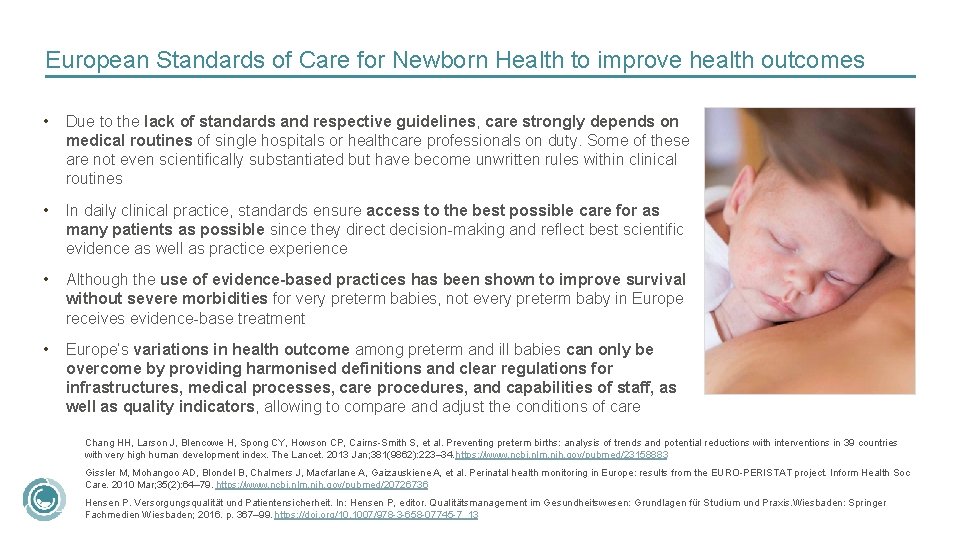 European Standards of Care for Newborn Health to improve health outcomes • Due to