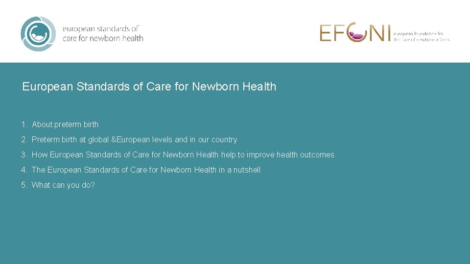 European Standards of Care for Newborn Health 1. About preterm birth 2. Preterm birth