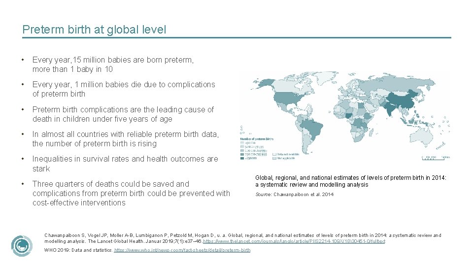 Preterm birth at global level • Every year, 15 million babies are born preterm,