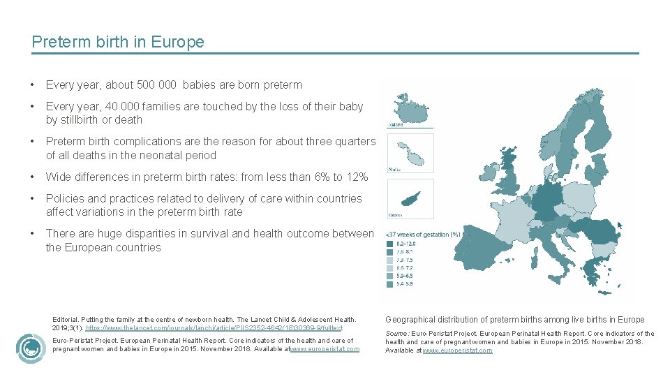 Preterm birth in Europe • Every year, about 500 000 babies are born preterm