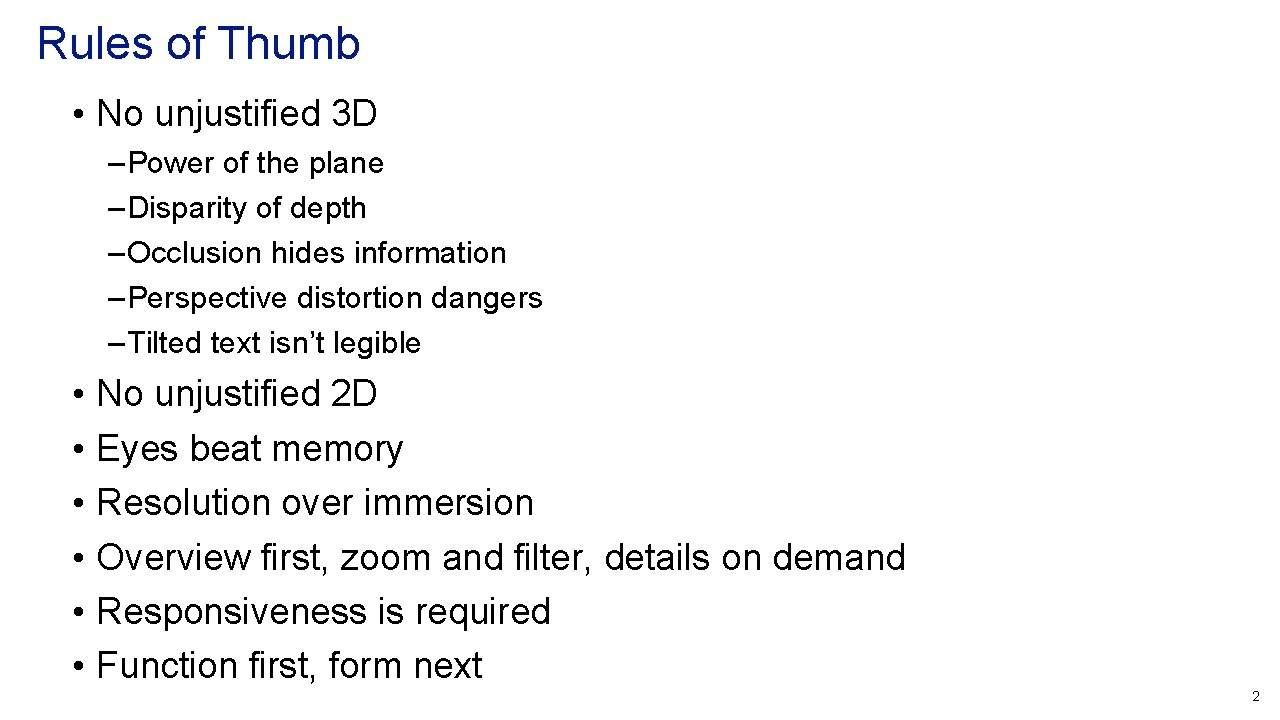 Rules of Thumb • No unjustified 3 D – Power of the plane –