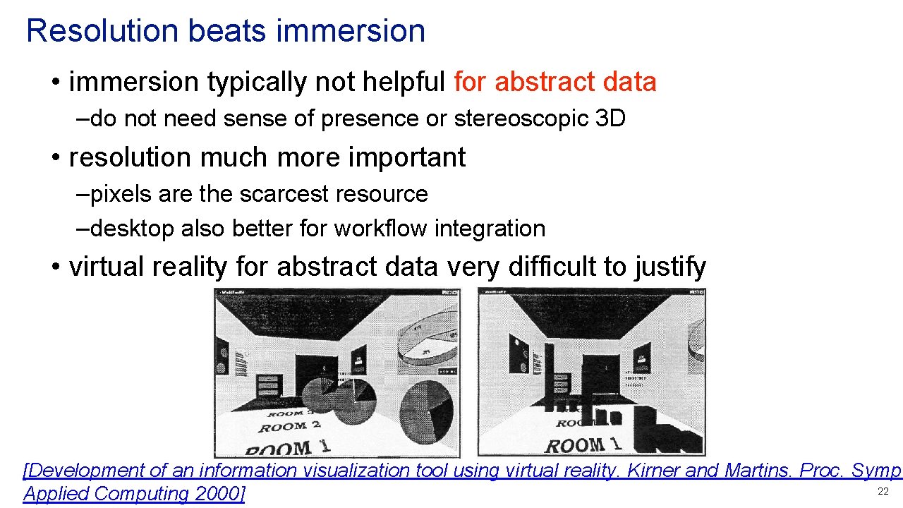 Resolution beats immersion • immersion typically not helpful for abstract data – do not