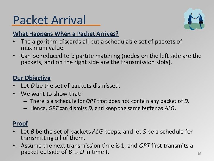 Packet Arrival What Happens When a Packet Arrives? • The algorithm discards all but