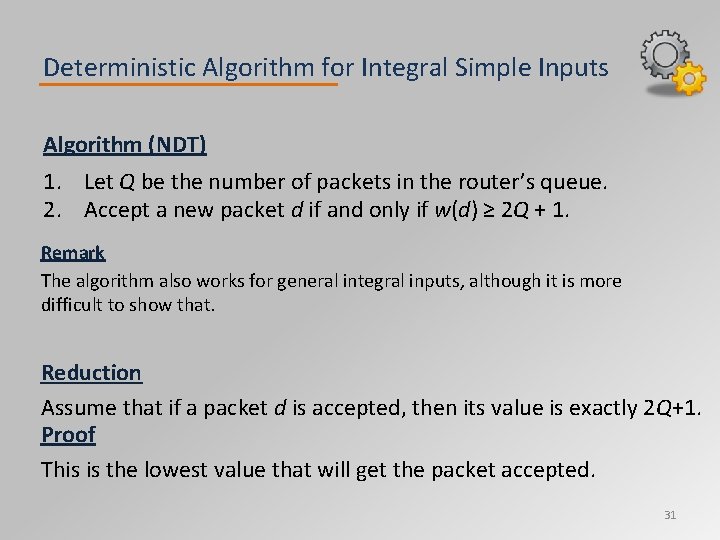Deterministic Algorithm for Integral Simple Inputs Algorithm (NDT) 1. Let Q be the number