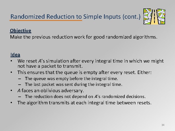 Randomized Reduction to Simple Inputs (cont. ) Objective Make the previous reduction work for