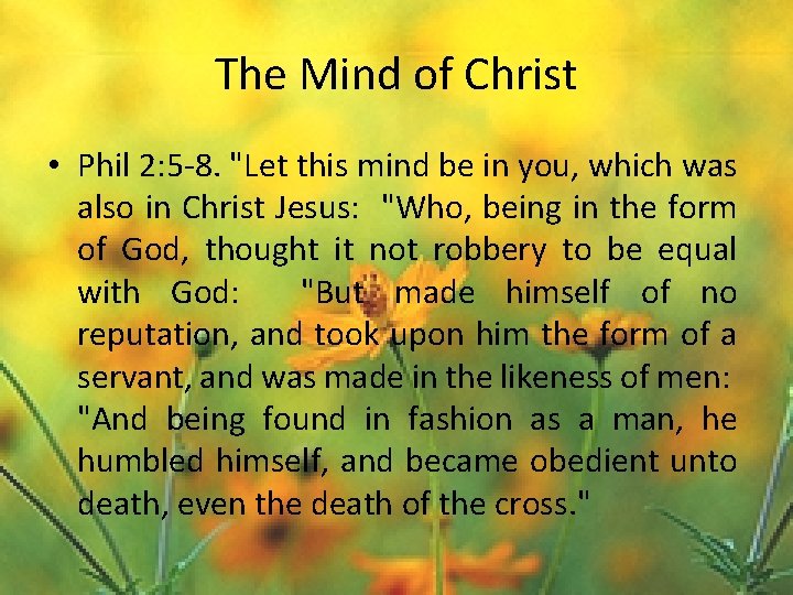 The Mind of Christ • Phil 2: 5 -8. "Let this mind be in