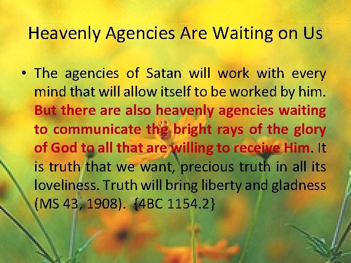 Heavenly Agencies Are Waiting on Us • The agencies of Satan will work with