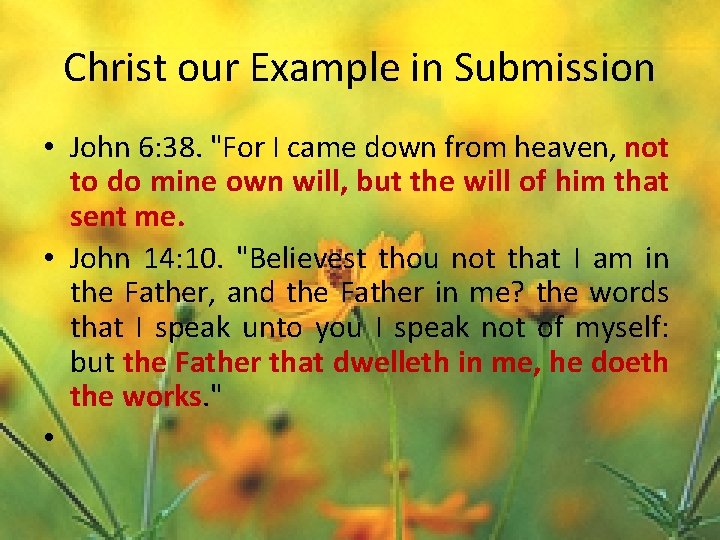 Christ our Example in Submission • John 6: 38. "For I came down from