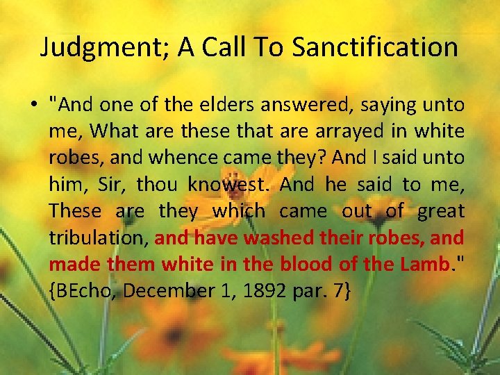 Judgment; A Call To Sanctification • "And one of the elders answered, saying unto