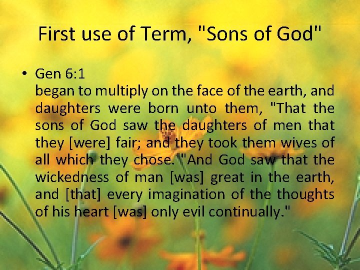 First use of Term, "Sons of God" • Gen 6: 1 began to multiply