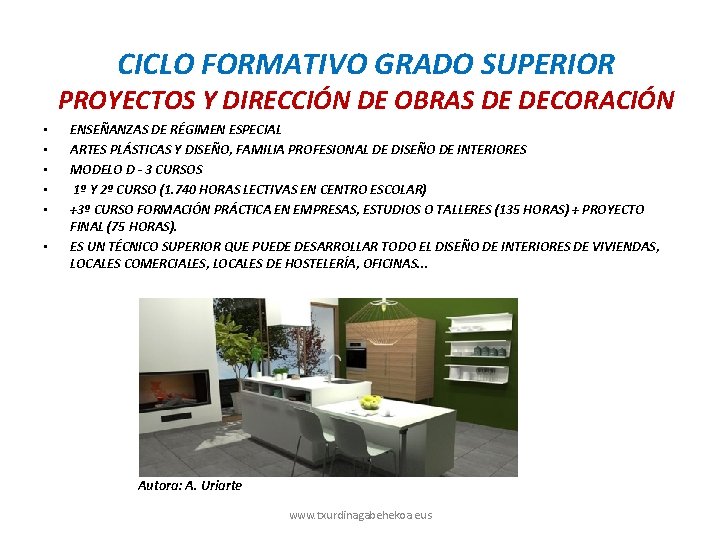 CICLO FORMATIVO GRADO SUPERIOR PROYECTOS Y DIRECCIÓN DE OBRAS DE DECORACIÓN • • •