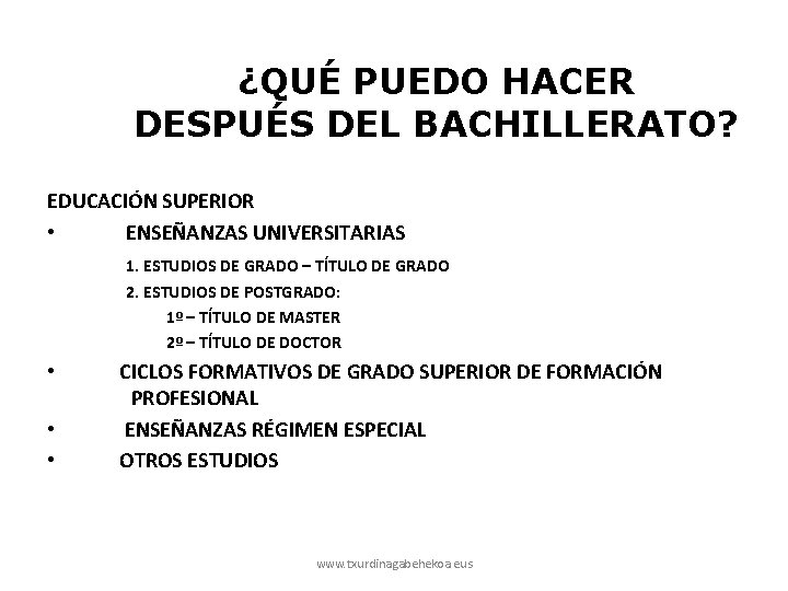 ¿QUÉ PUEDO HACER DESPUÉS DEL BACHILLERATO? EDUCACIÓN SUPERIOR • ENSEÑANZAS UNIVERSITARIAS 1. ESTUDIOS DE