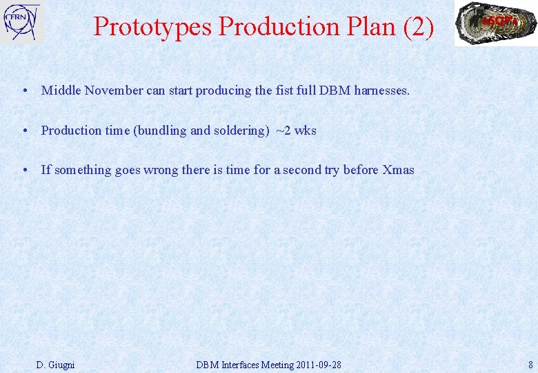 Prototypes Production Plan (2) n. SQP’s • Middle November can start producing the fist