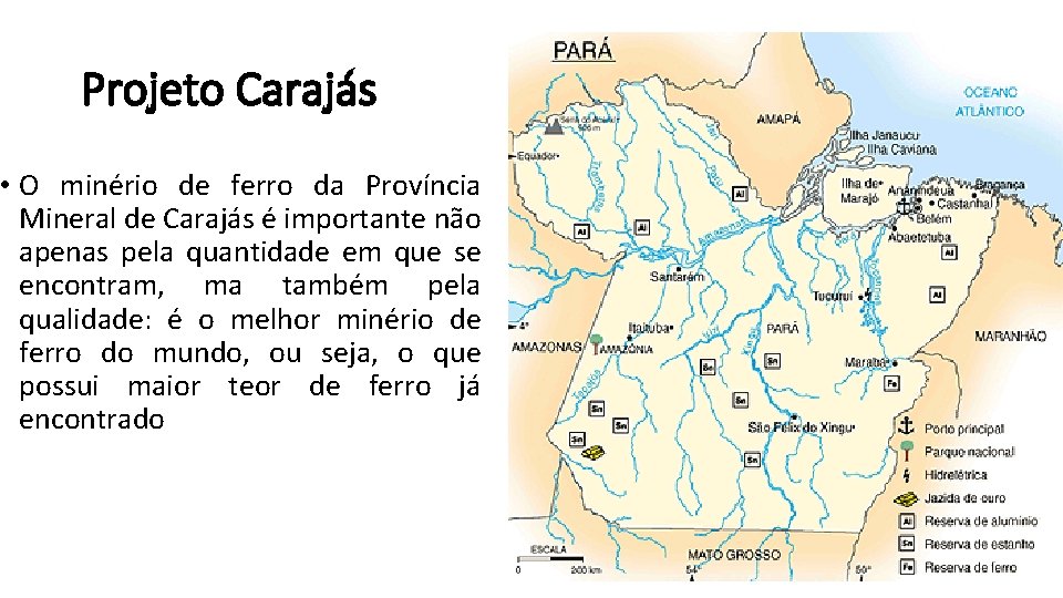 Projeto Carajás • O minério de ferro da Província Mineral de Carajás é importante